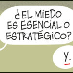 Miedo, ¿esencial o estratégico?