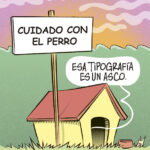 Cuidado con el perro